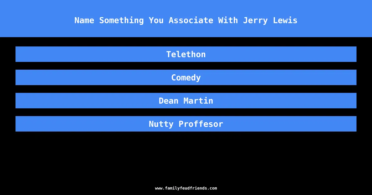 Name Something You Associate With Jerry Lewis answer