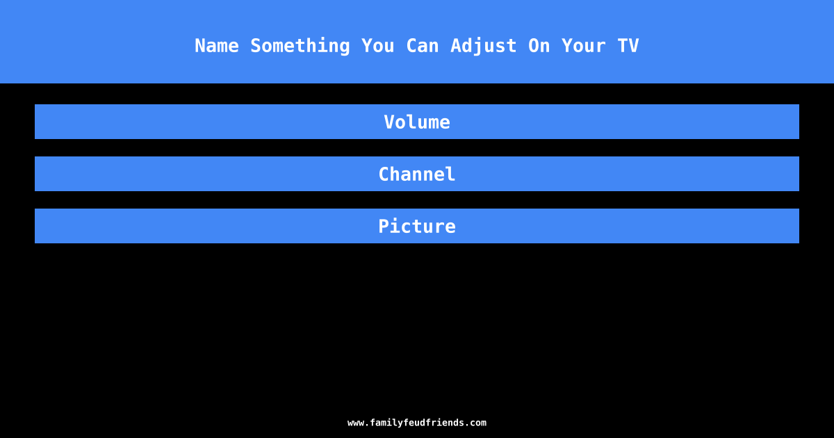 Name Something You Can Adjust On Your TV answer