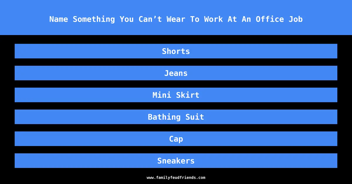 Name Something You Can’t Wear To Work At An Office Job answer