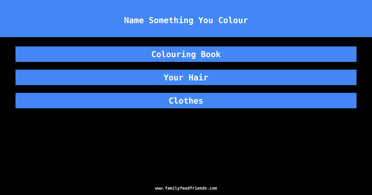 Name Something You Colour answer