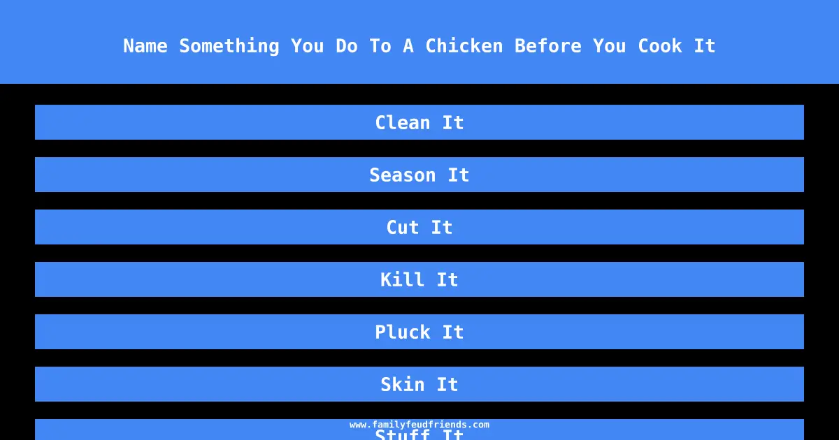 Name Something You Do To A Chicken Before You Cook It answer