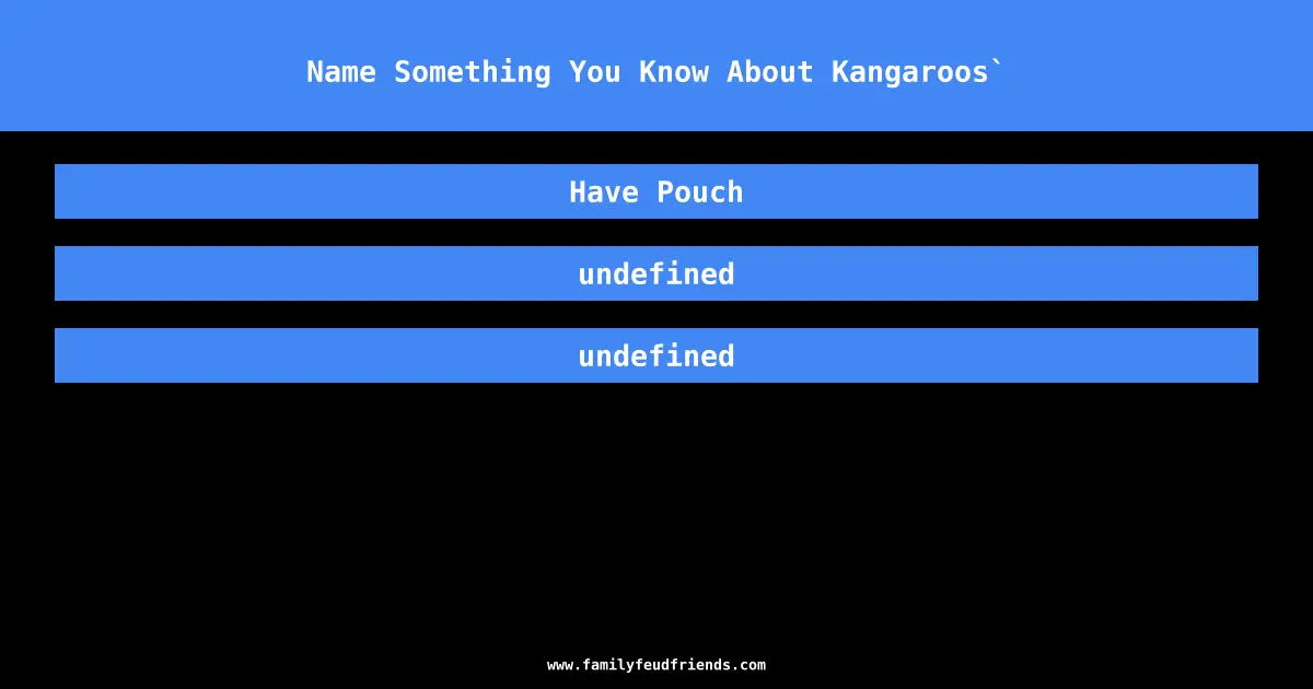 Name Something You Know About Kangaroos` answer