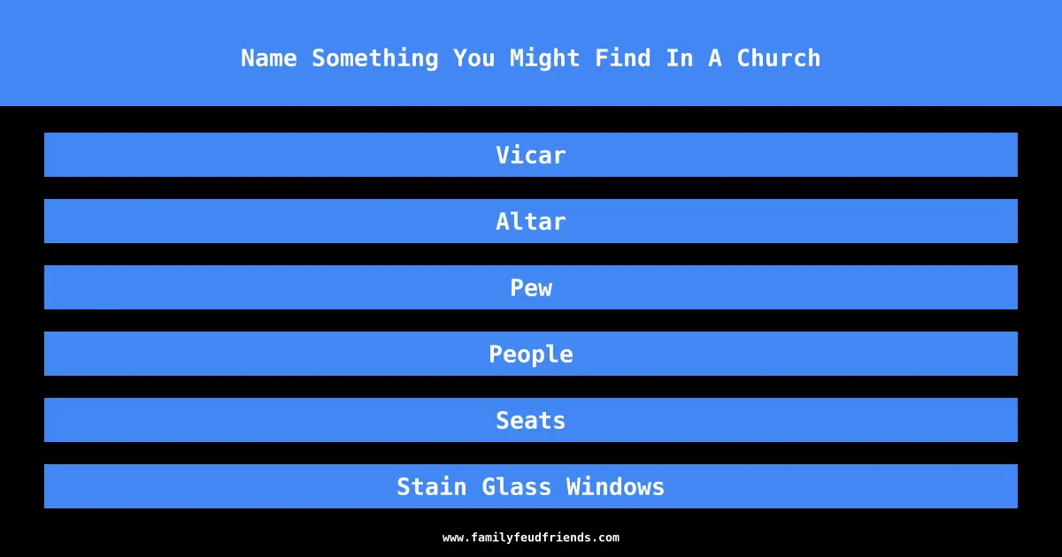 Name Something You Might Find In A Church answer