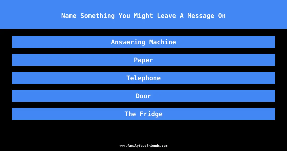 Name Something You Might Leave A Message On answer