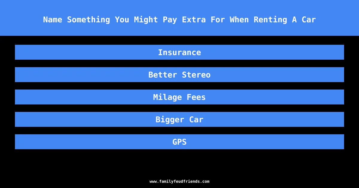 Name Something You Might Pay Extra For When Renting A Car answer