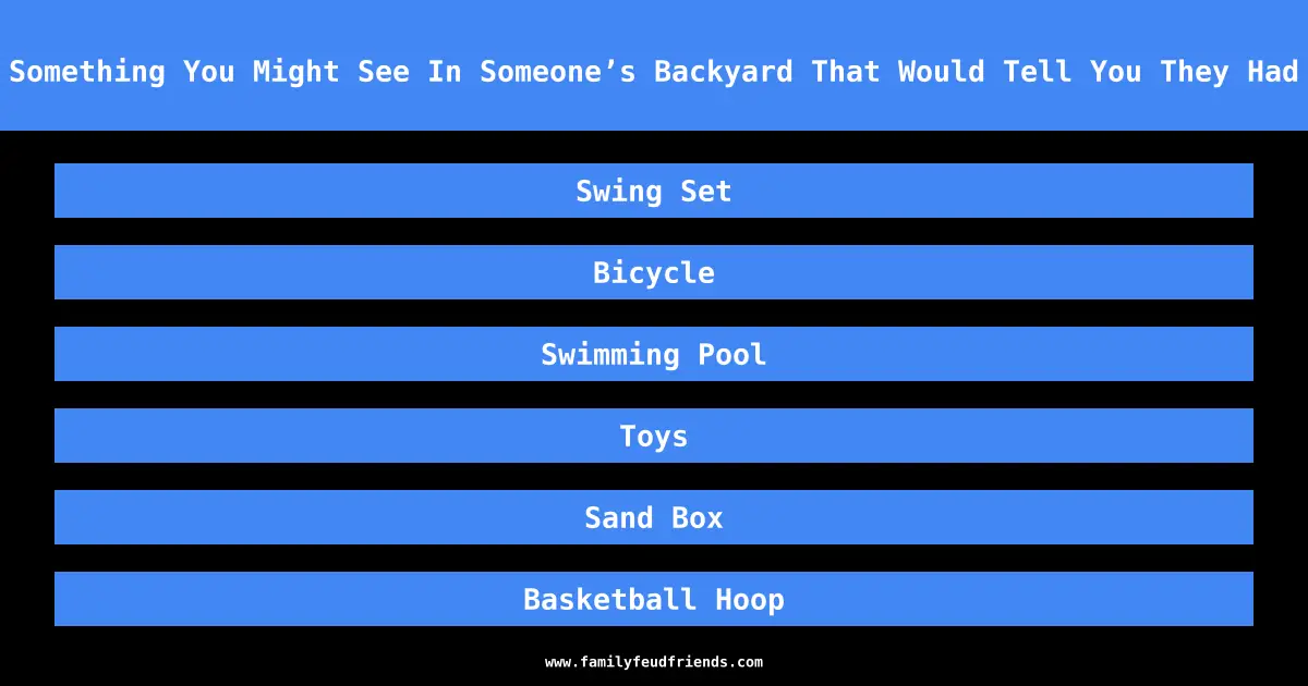 Name Something You Might See In Someone’s Backyard That Would Tell You They Had Kids answer