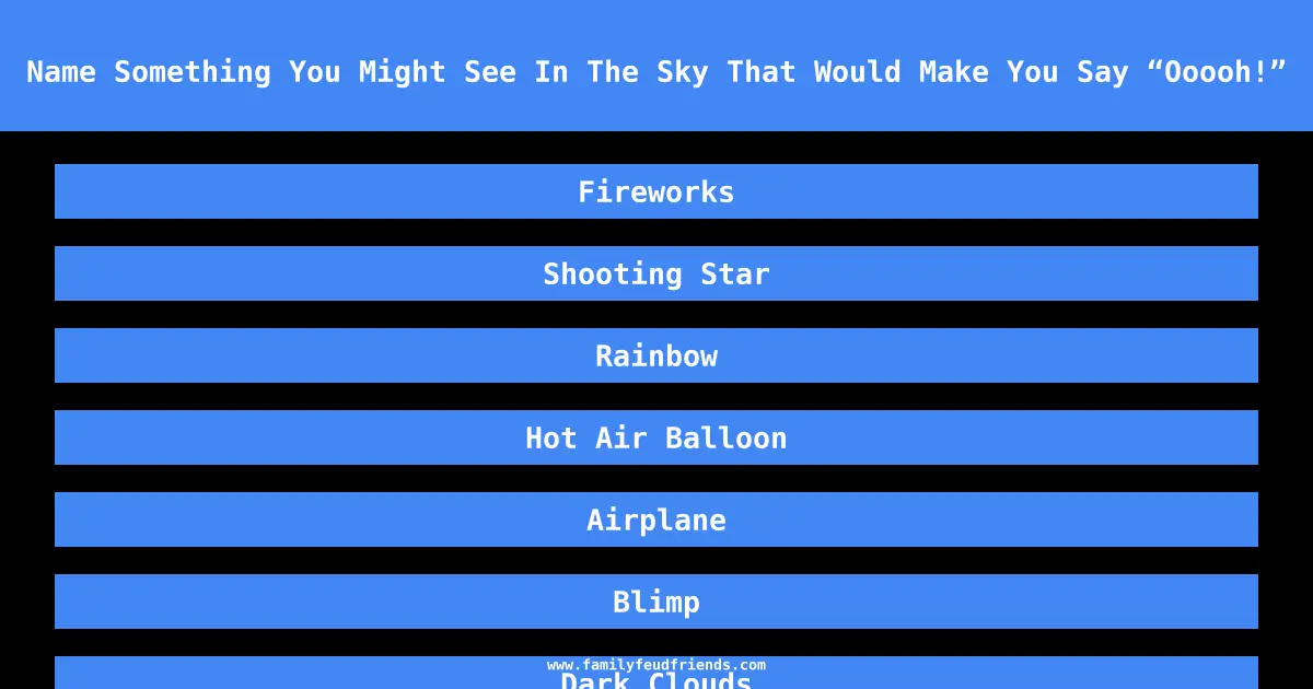 Name Something You Might See In The Sky That Would Make You Say “Ooooh!” answer