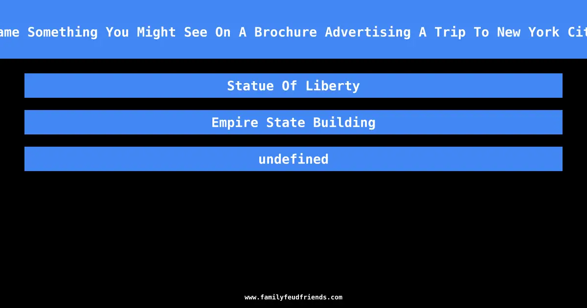 Name Something You Might See On A Brochure Advertising A Trip To New York City answer