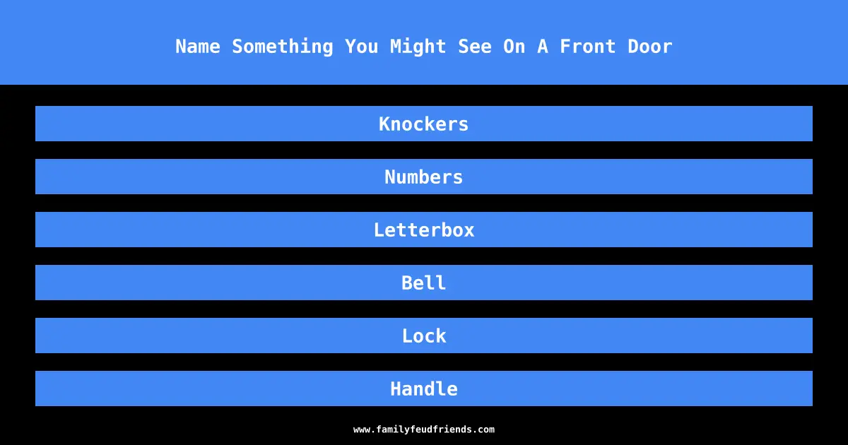 Name Something You Might See On A Front Door answer