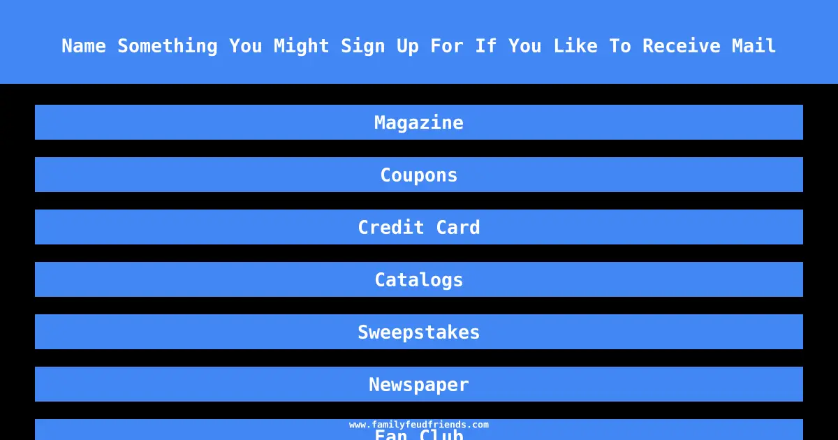 Name Something You Might Sign Up For If You Like To Receive Mail answer