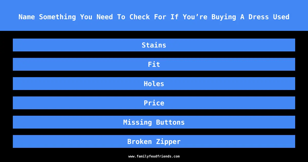 Name Something You Need To Check For If You’re Buying A Dress Used answer