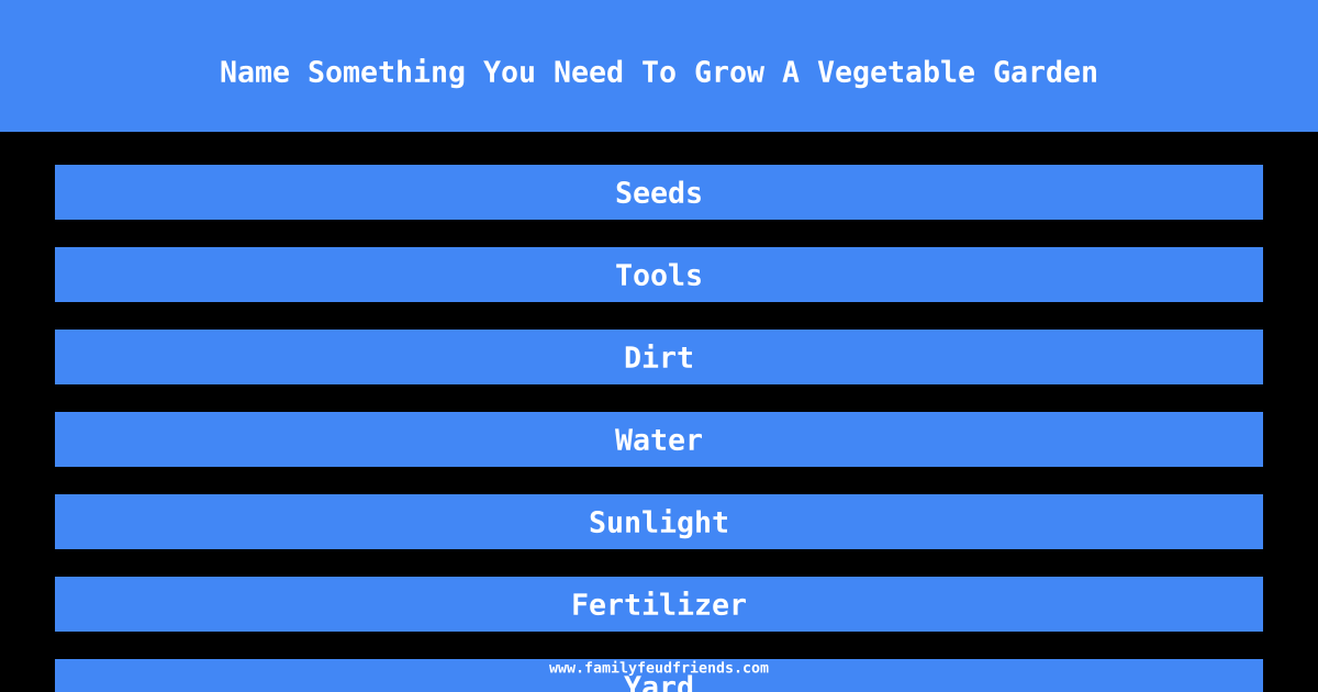 Name Something You Need To Grow A Vegetable Garden answer
