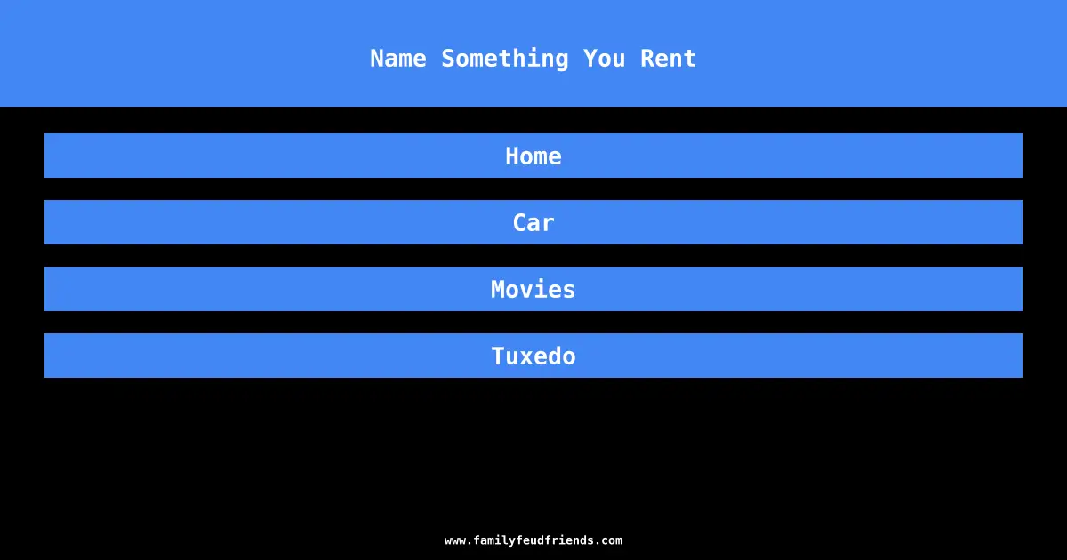 Name Something You Rent answer