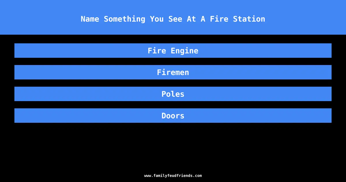 Name Something You See At A Fire Station answer