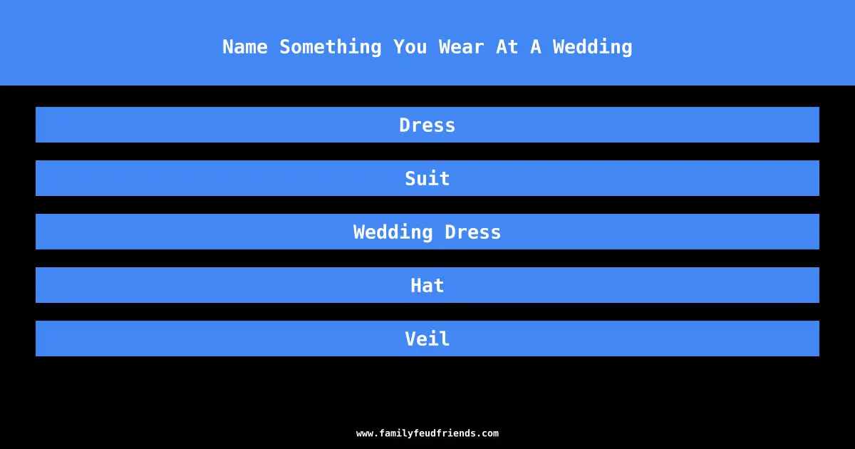 Name Something You Wear At A Wedding answer