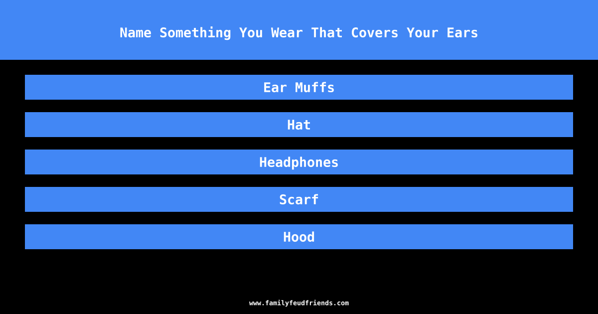 Name Something You Wear That Covers Your Ears answer