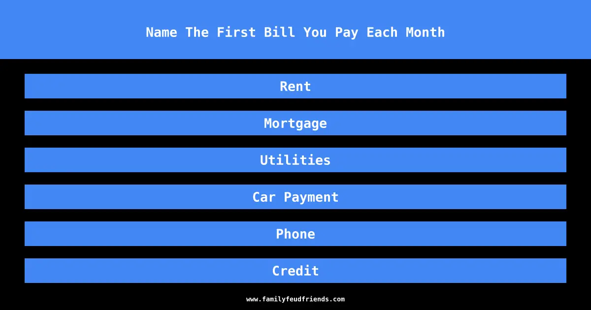 Name The First Bill You Pay Each Month answer