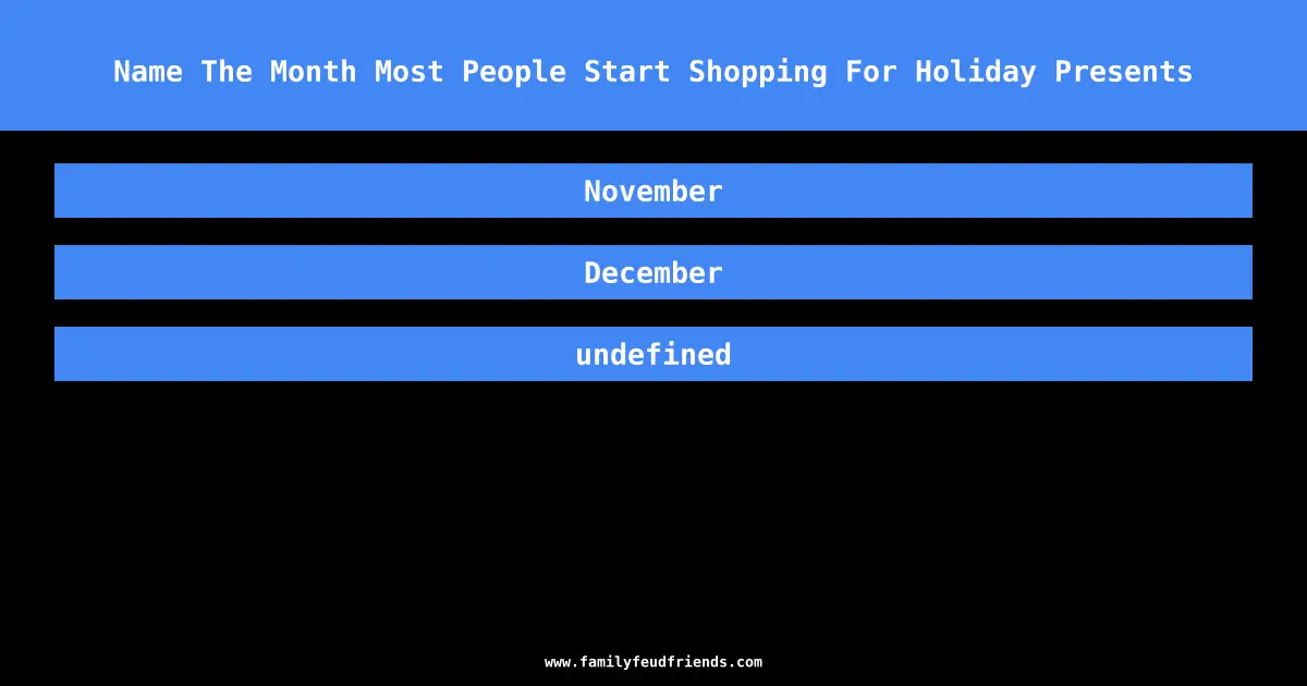Name The Month Most People Start Shopping For Holiday Presents answer