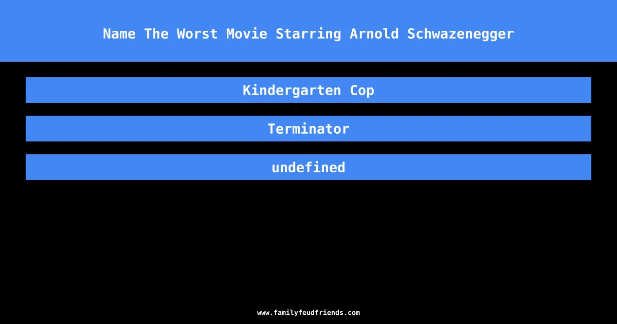 Name The Worst Movie Starring Arnold Schwazenegger answer