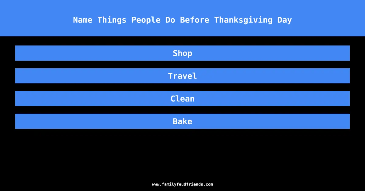 Name Things People Do Before Thanksgiving Day answer