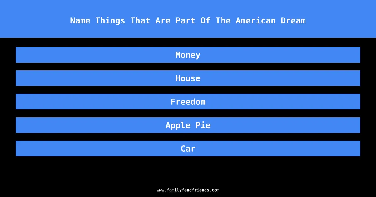 Name Things That Are Part Of The American Dream answer