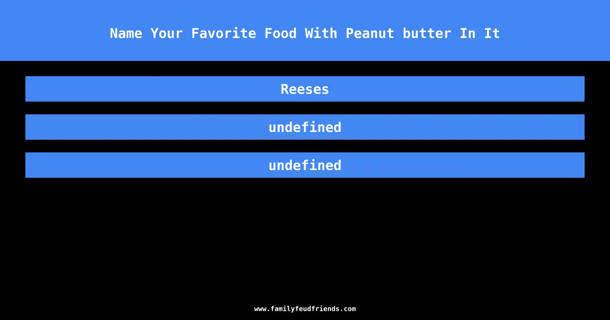 Name Your Favorite Food With Peanut butter In It answer