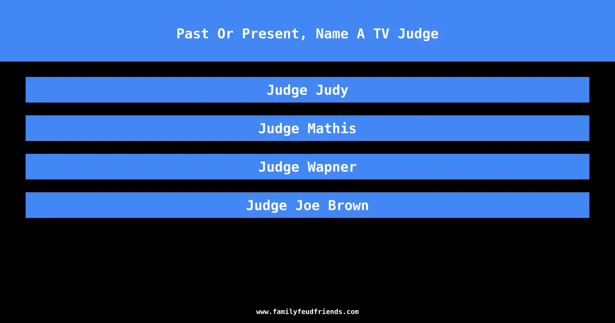 Past Or Present, Name A TV Judge answer