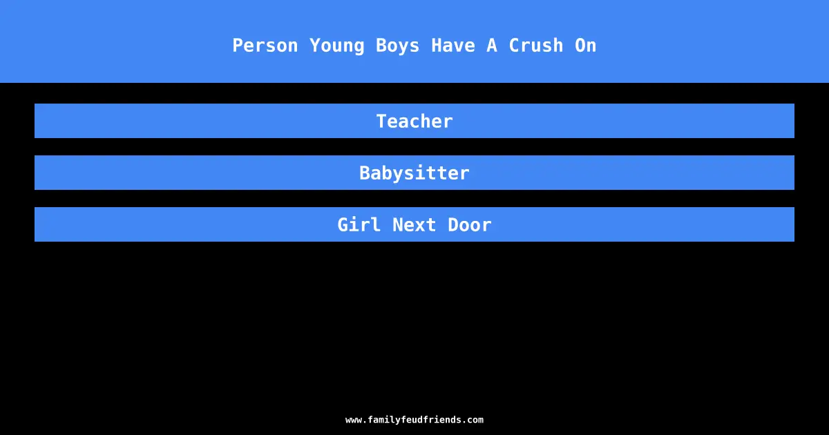 Person Young Boys Have A Crush On answer