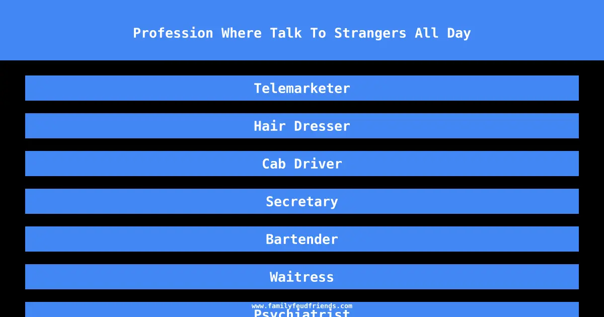 Profession Where Talk To Strangers All Day answer