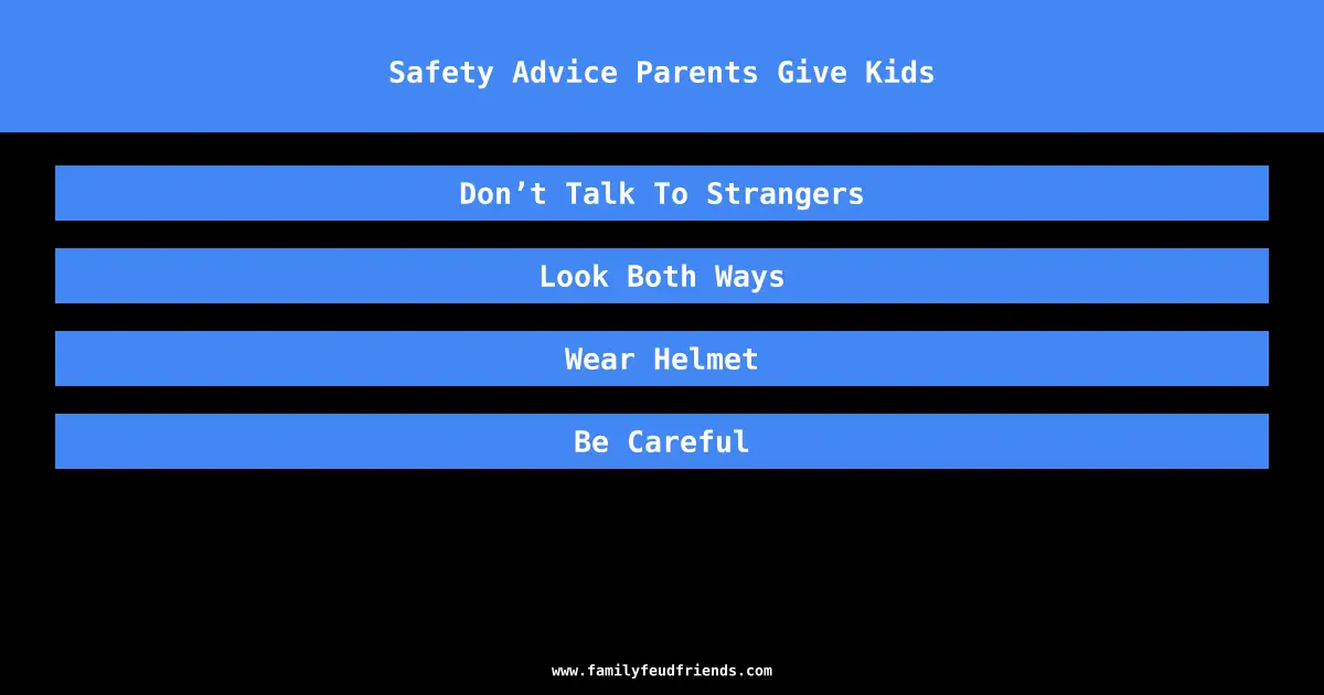 Safety Advice Parents Give Kids answer