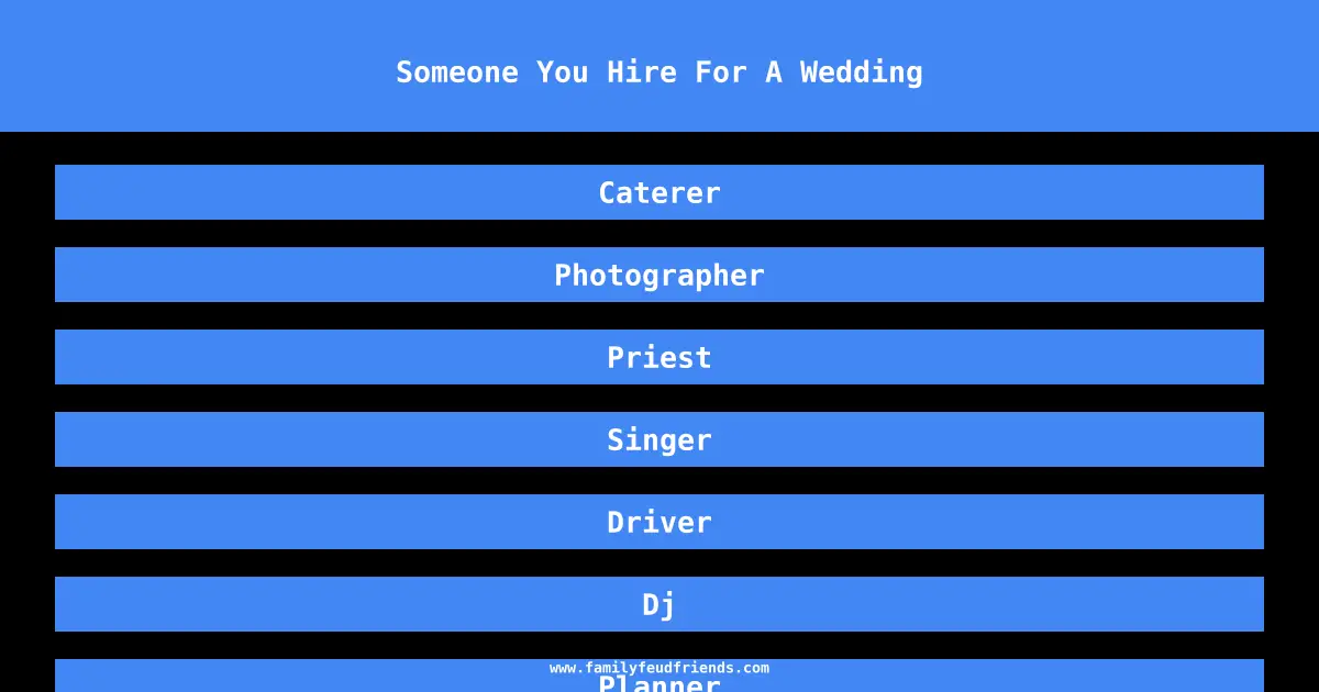Someone You Hire For A Wedding answer