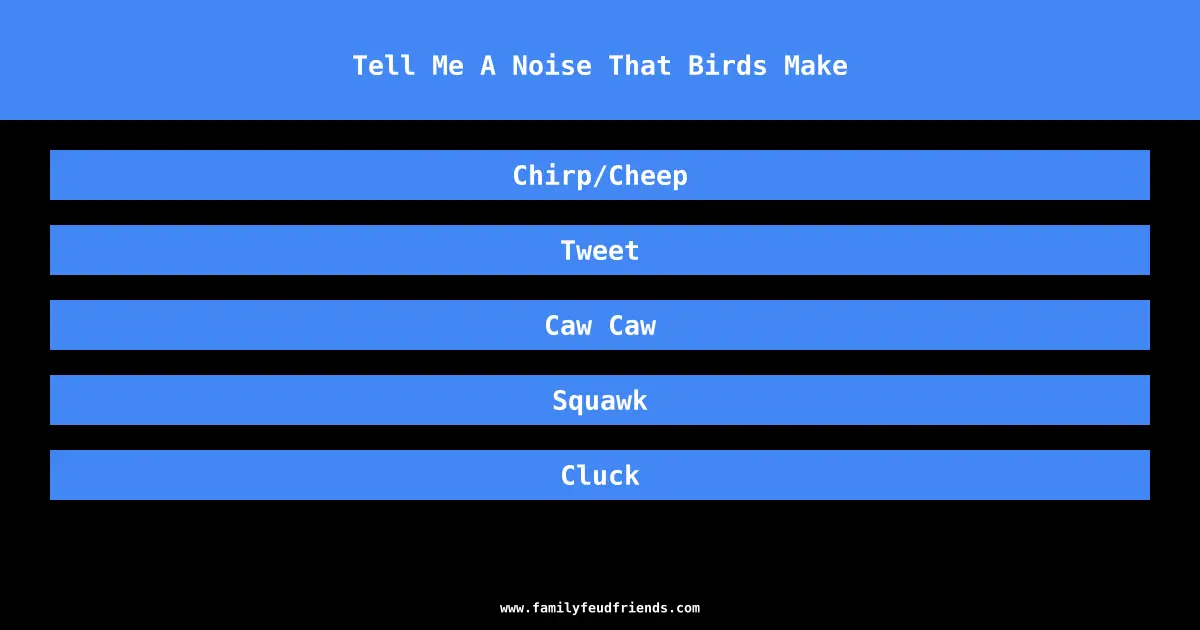Tell Me A Noise That Birds Make answer