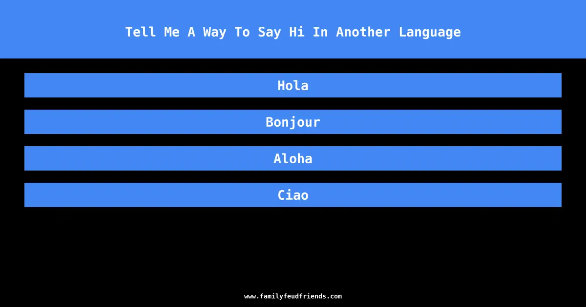 Tell Me A Way To Say Hi In Another Language answer