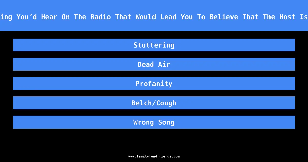 Tell Me Something You’d Hear On The Radio That Would Lead You To Believe That The Host Is Inexperienced answer