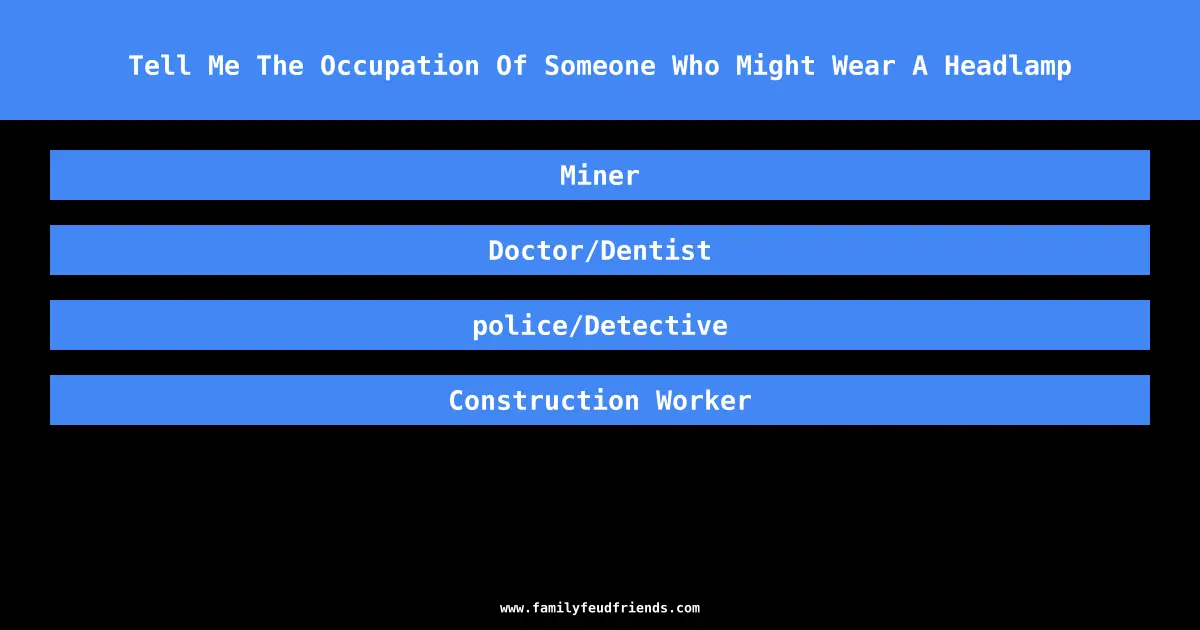 Tell Me The Occupation Of Someone Who Might Wear A Headlamp answer