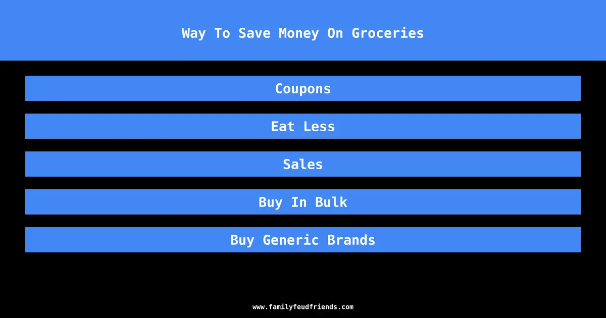 Way To Save Money On Groceries answer