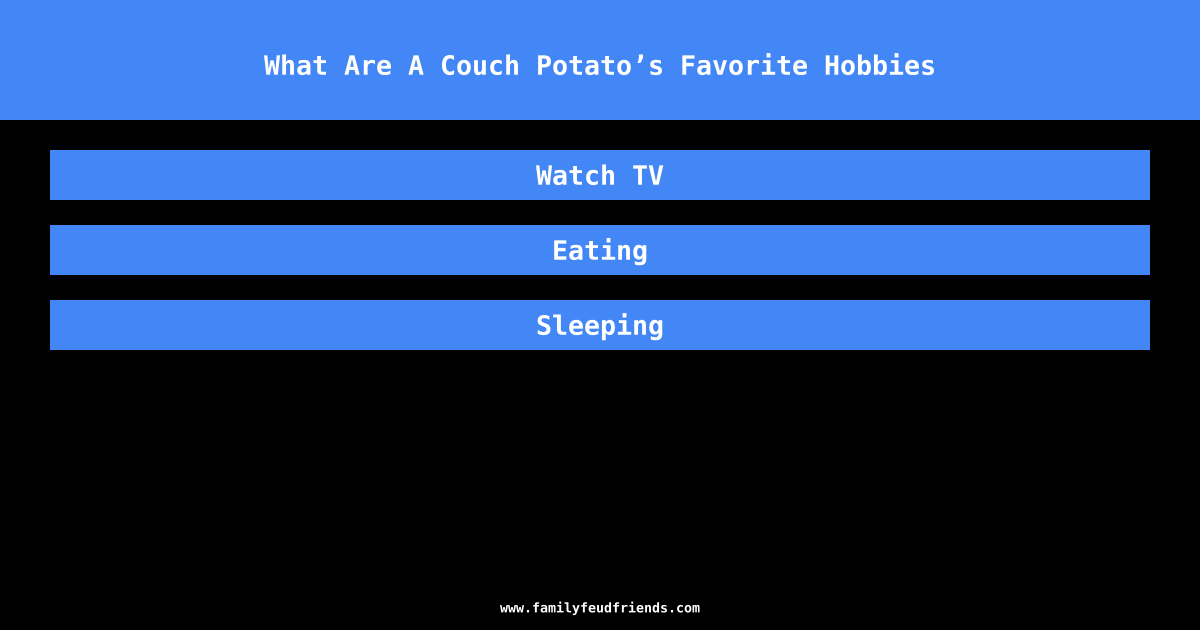 What Are A Couch Potato’s Favorite Hobbies answer