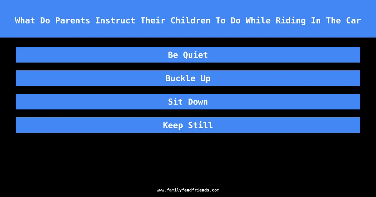 What Do Parents Instruct Their Children To Do While Riding In The Car answer