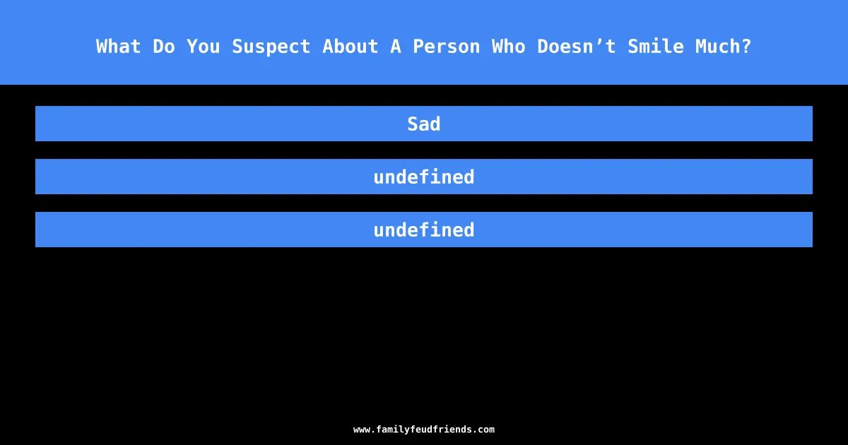 What Do You Suspect About A Person Who Doesn’t Smile Much? answer