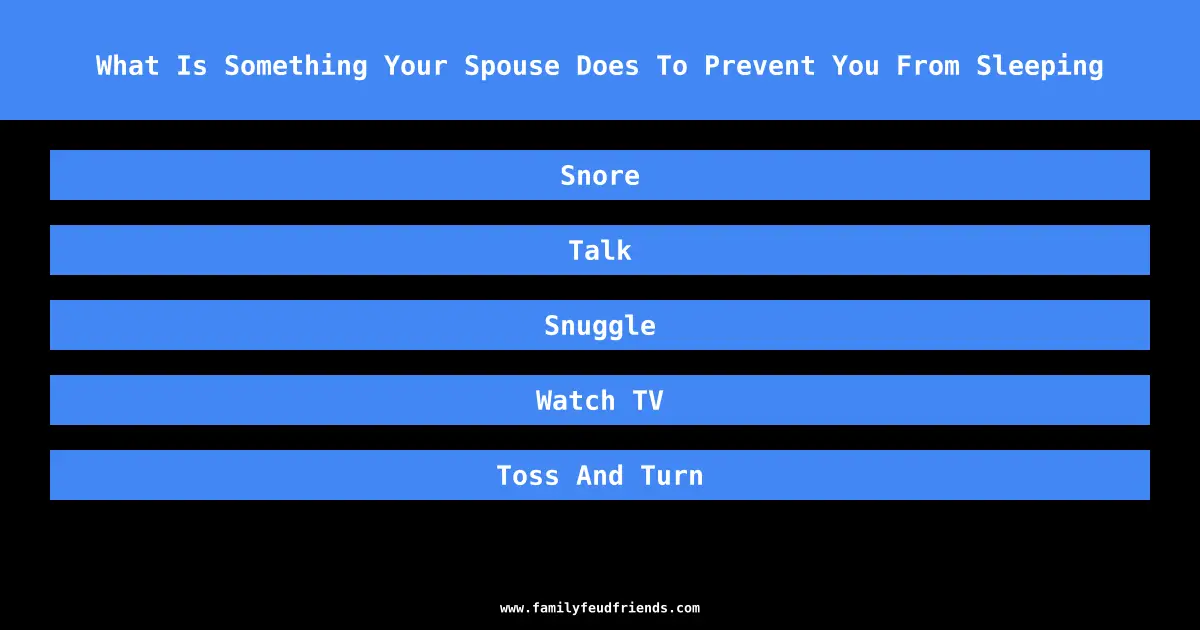What Is Something Your Spouse Does To Prevent You From Sleeping answer