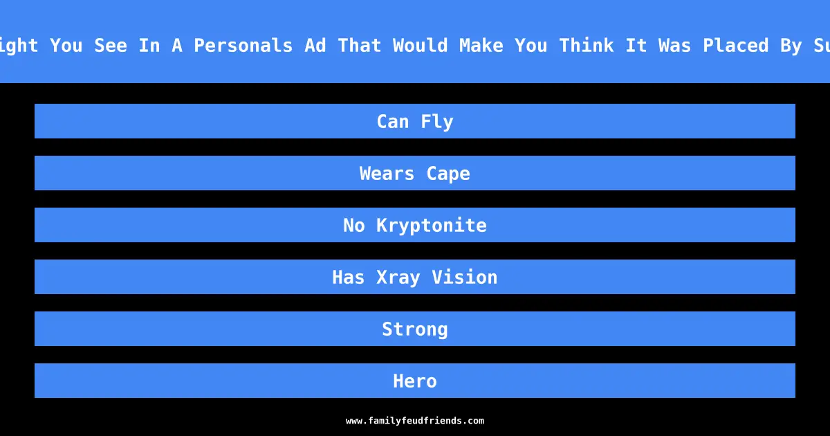 What Might You See In A Personals Ad That Would Make You Think It Was Placed By Superman answer