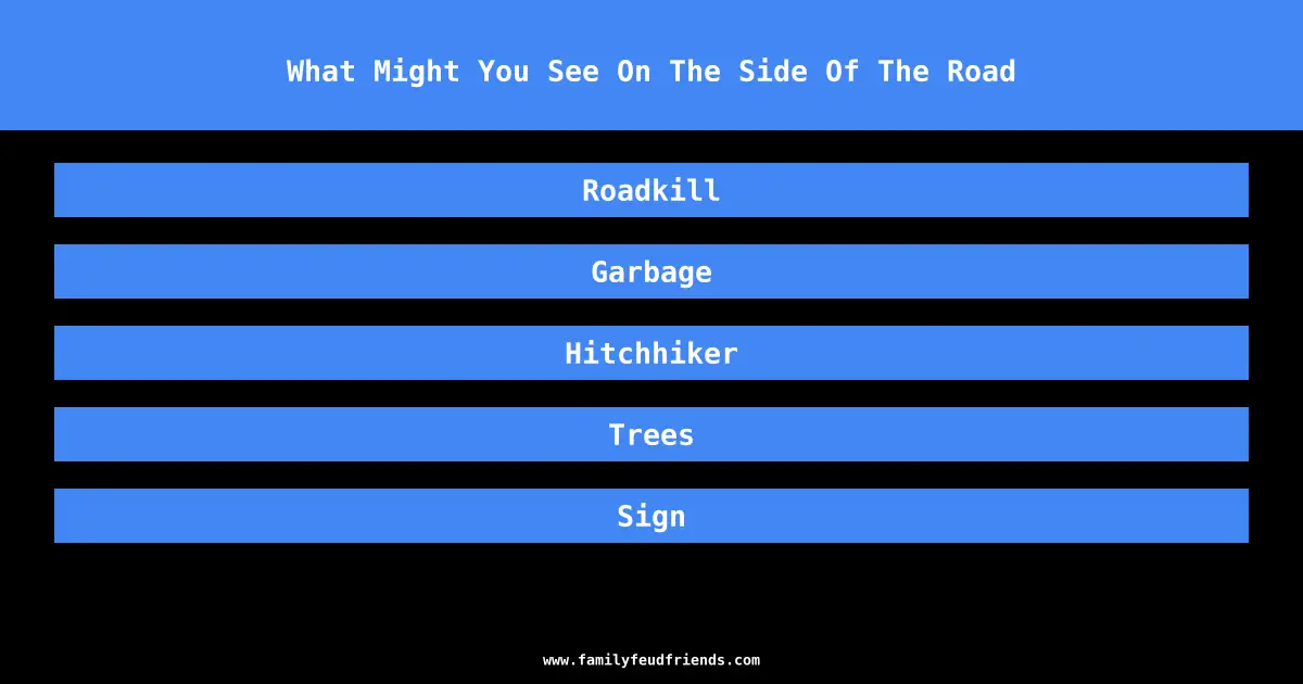 What Might You See On The Side Of The Road answer