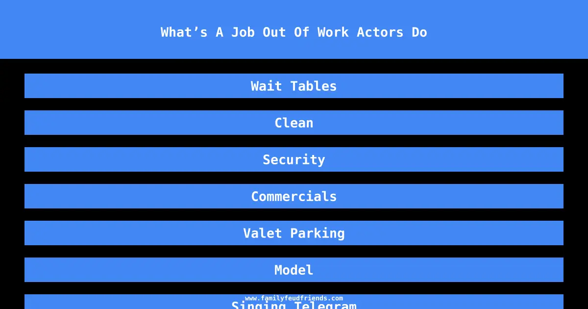 What’s A Job Out Of Work Actors Do answer