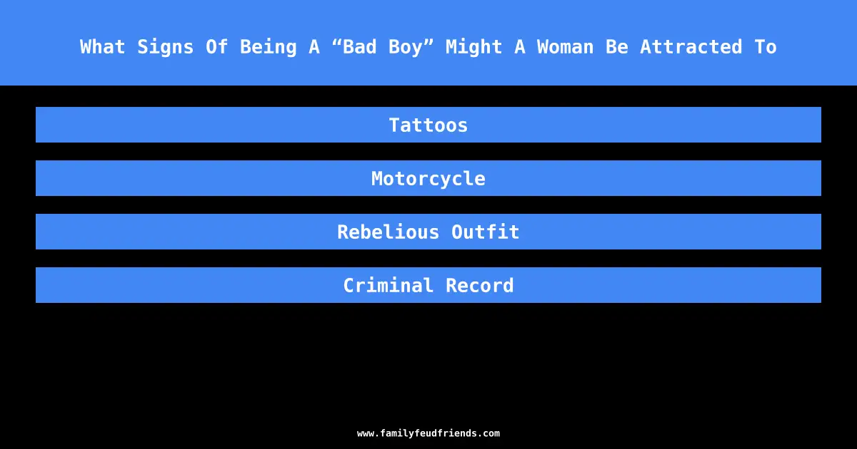 What Signs Of Being A “Bad Boy” Might A Woman Be Attracted To answer