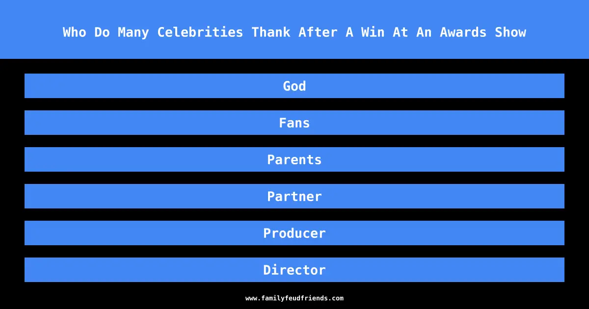 Who Do Many Celebrities Thank After A Win At An Awards Show answer
