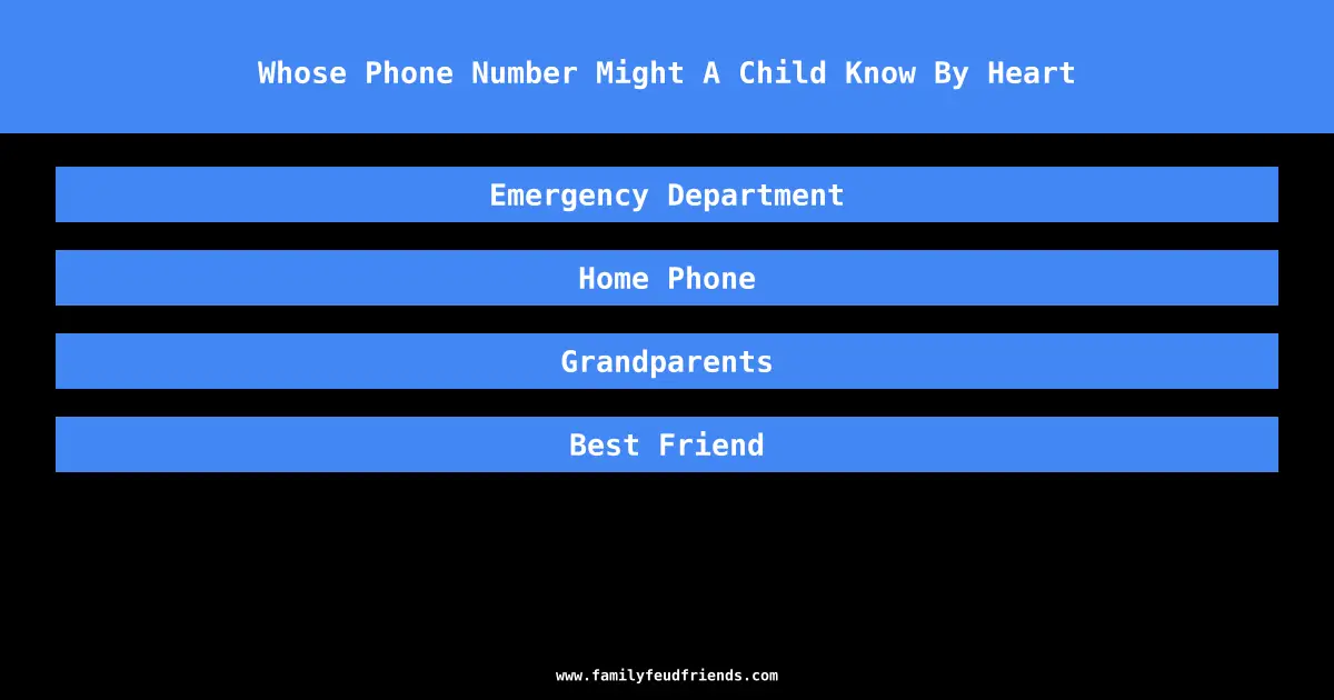 Whose Phone Number Might A Child Know By Heart answer