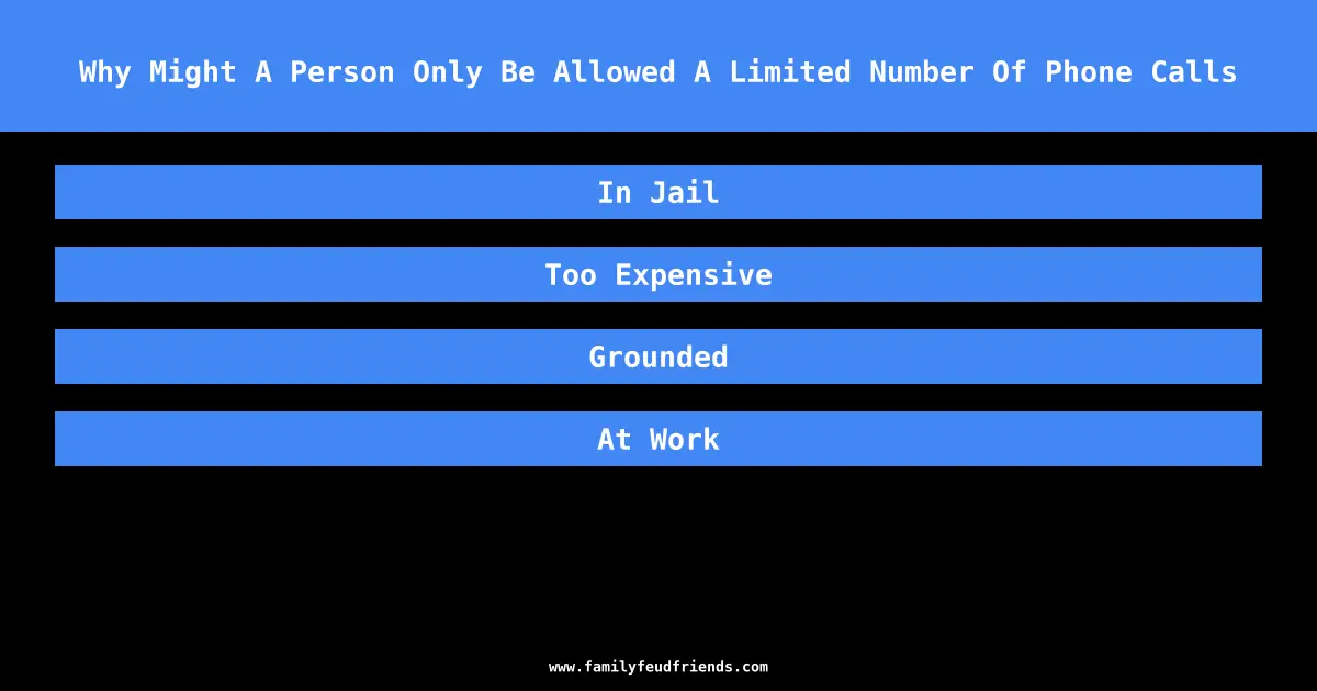 Why Might A Person Only Be Allowed A Limited Number Of Phone Calls answer