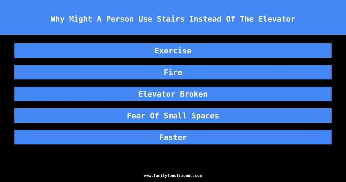 Why Might A Person Use Stairs Instead Of The Elevator answer